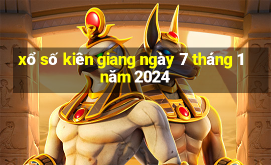 xổ số kiên giang ngày 7 tháng 1 năm 2024