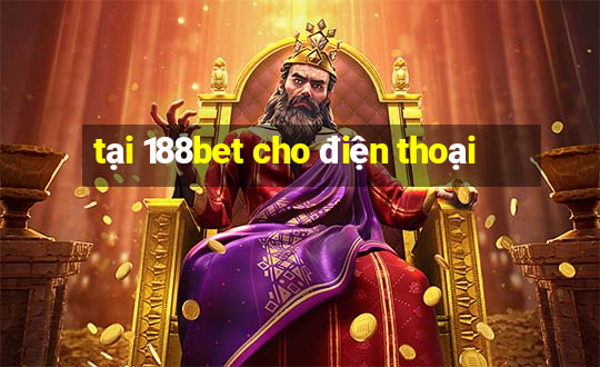 tại 188bet cho điện thoại