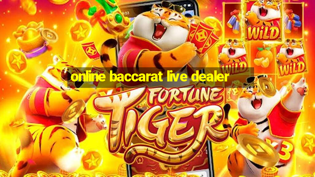 online baccarat live dealer