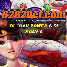 Dự Đoán power 6 55 ngày 8