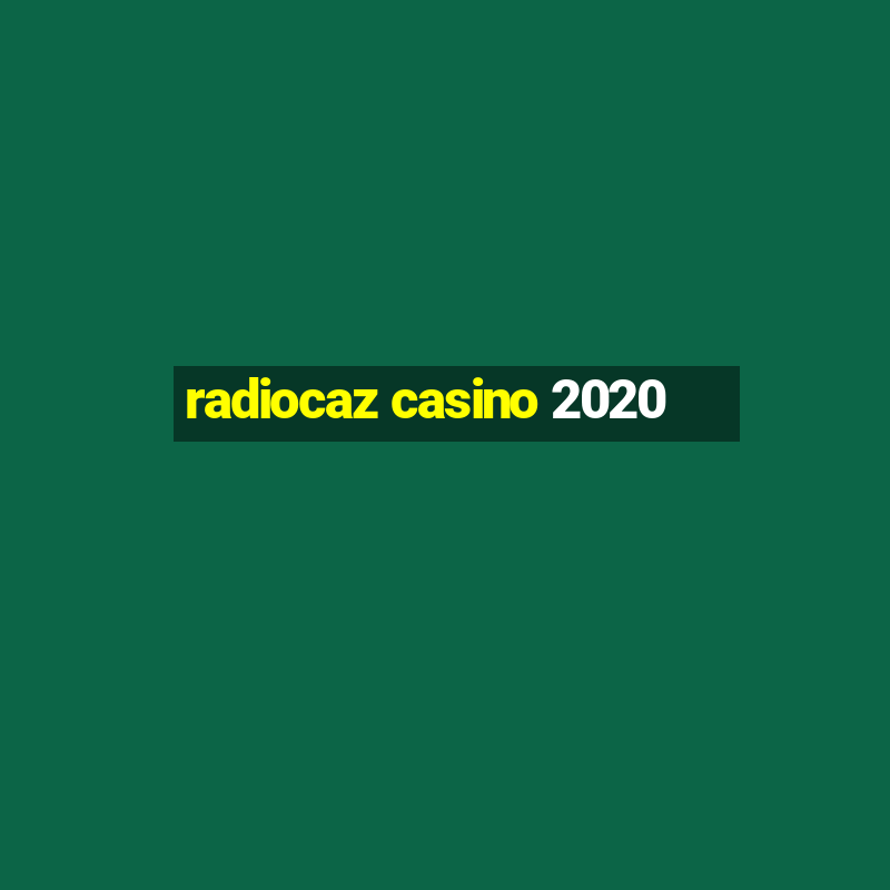 radiocaz casino 2020