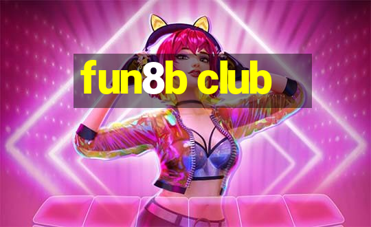 fun8b club