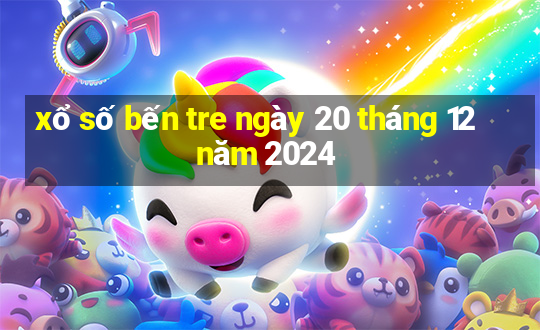 xổ số bến tre ngày 20 tháng 12 năm 2024