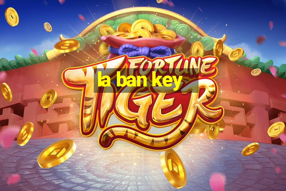 la ban key