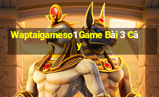 Waptaigameso1 Game Bài 3 Cây