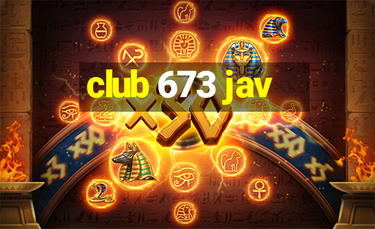 club 673 jav