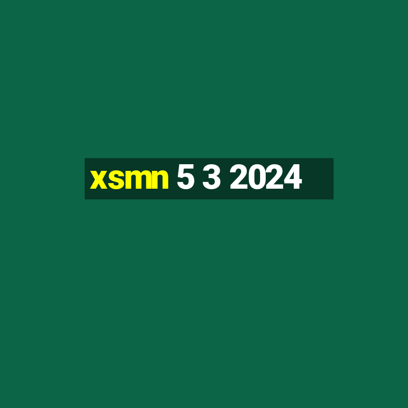 xsmn 5 3 2024