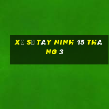 xổ số tây ninh 15 tháng 3