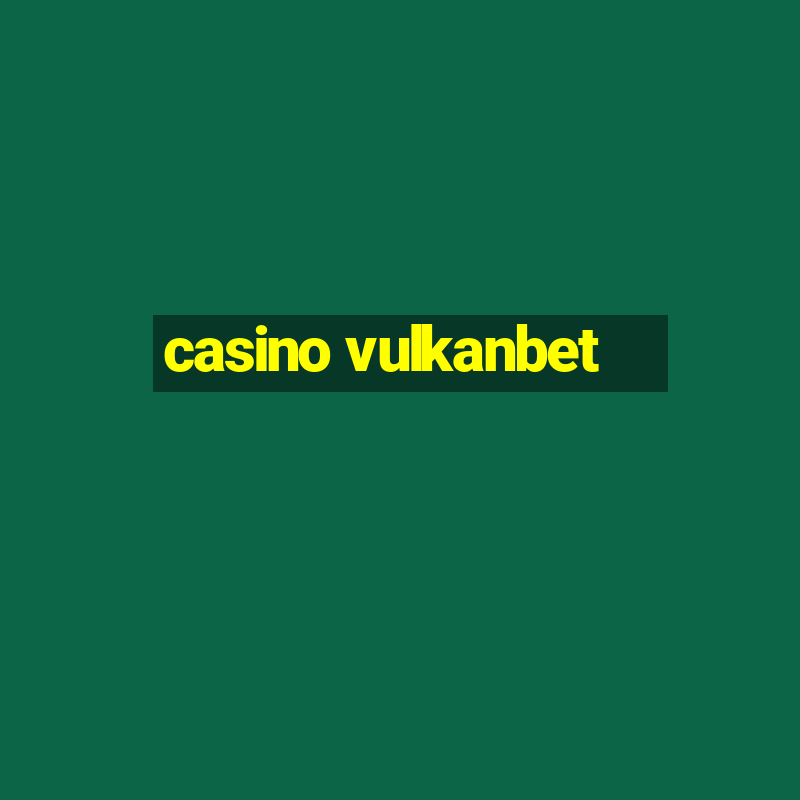 casino vulkanbet