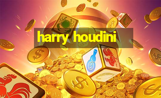 harry houdini