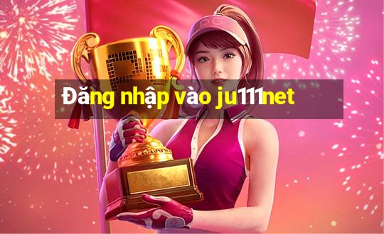 Đăng nhập vào ju111net