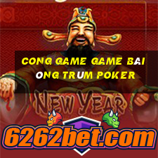 Cong Game Game Bài Ông Trùm Poker