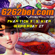 Phân tích Xổ Số kiên giang ngày 27