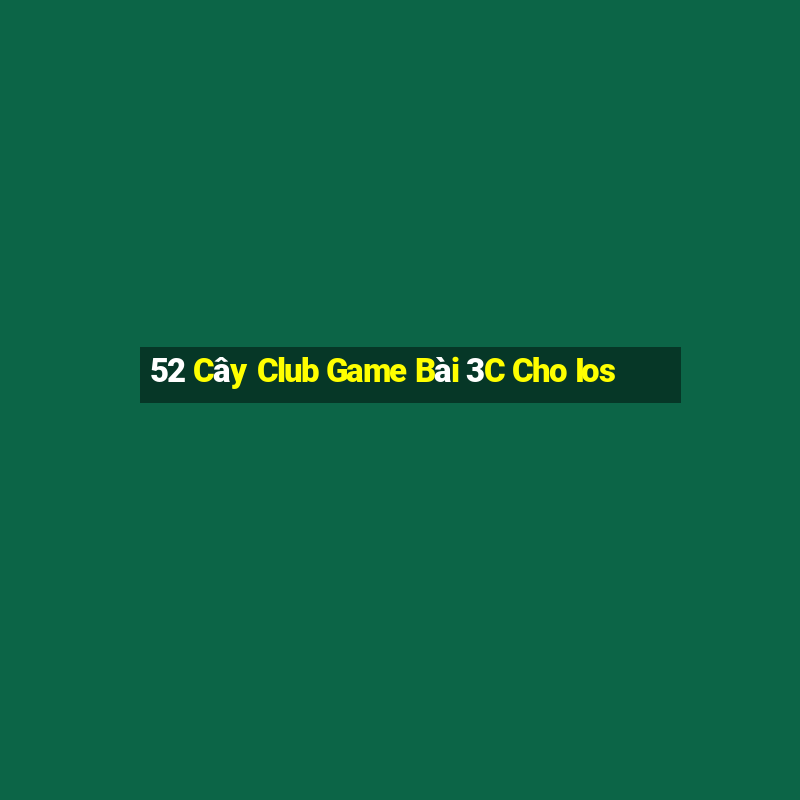 52 Cây Club Game Bài 3C Cho Ios