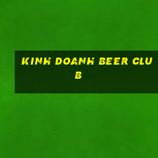 kinh doanh beer club