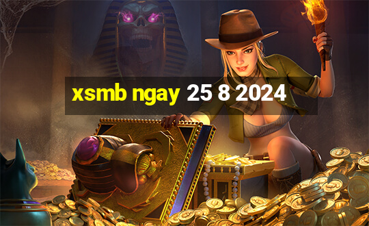 xsmb ngay 25 8 2024