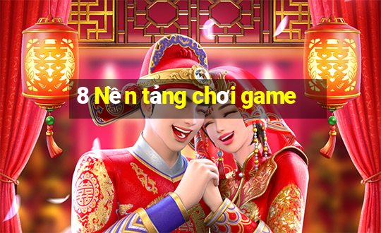 8 Nền tảng chơi game