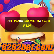 Tại Yo88 Game Bài Ku.Fun