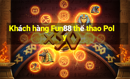 Khách hàng Fun88 thể thao Poly