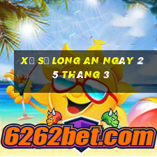 xổ số long an ngày 25 tháng 3