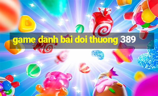 game danh bai doi thuong 389