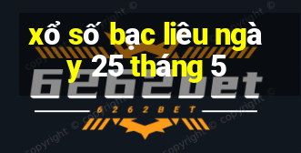 xổ số bạc liêu ngày 25 tháng 5