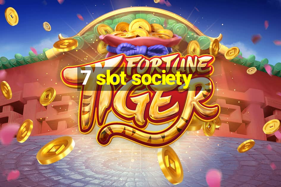 7 slot society