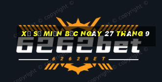 xổ số miền bắc ngày 27 tháng 9