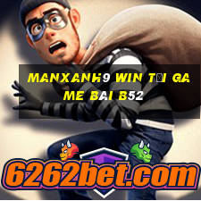 Manxanh9 Win Tại Game Bài B52