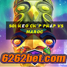 soi kèo chấp pháp vs maroc