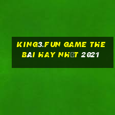 King3.Fun Game The Bài Hay Nhất 2021