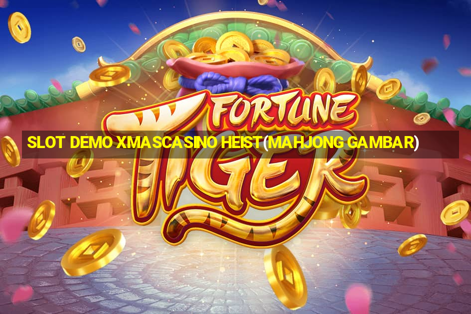 SLOT DEMO XMASCASINO HEIST(MAHJONG GAMBAR)