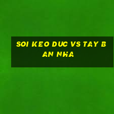 soi keo duc vs tay ban nha