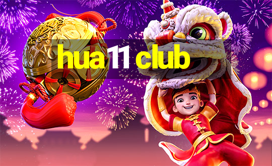 hua11 club