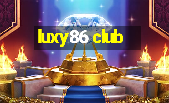 luxy86 club