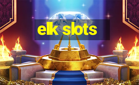 elk slots