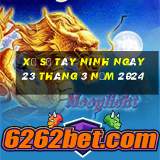 xổ số tây ninh ngày 23 tháng 3 năm 2024