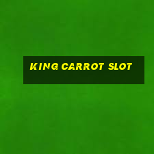 king carrot slot