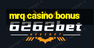 mrq casino bonus