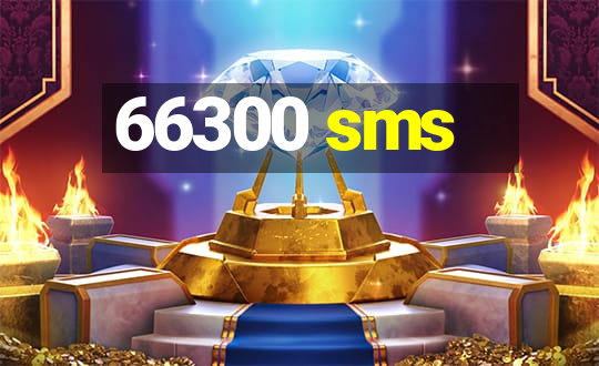 66300 sms