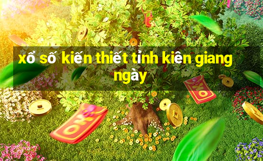 xổ số kiến thiết tỉnh kiên giang ngày