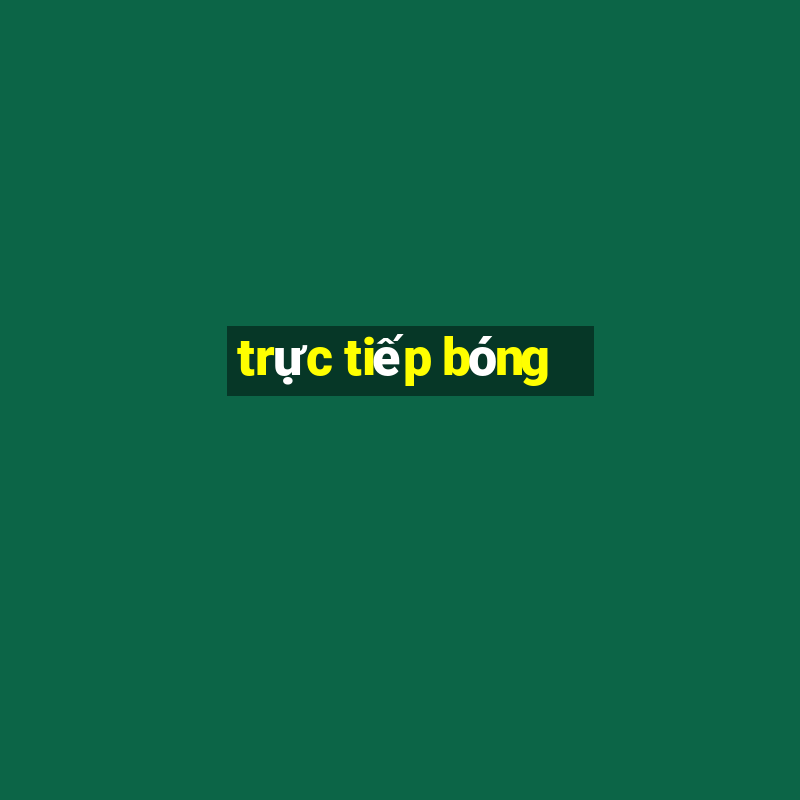 trực tiếp bóng