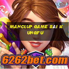 Manclup Game Bài Kungfu