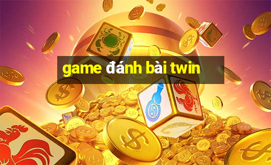 game đánh bài twin