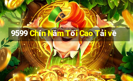 9599 Chín Năm Tối Cao Tải về