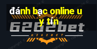 đánh bạc online uy tín