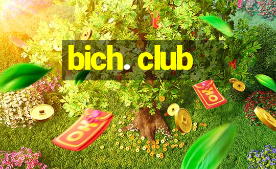 bich. club