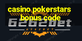 casino pokerstars bonus code