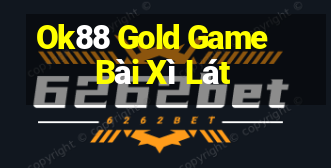 Ok88 Gold Game Bài Xì Lát