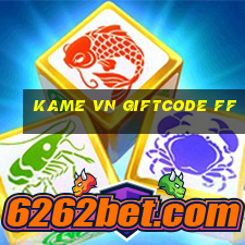 kame vn giftcode ff